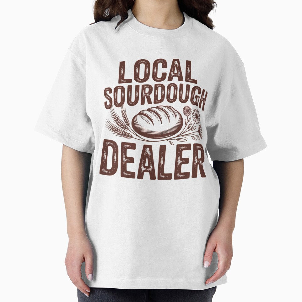 Local Sourdough Dealer Funny Baking T-Shirt by Eltjarah