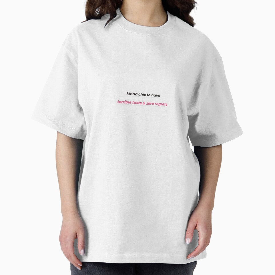 Kinda Chic Terrible Taste Zero Regrets by Off Beat Tee Hut