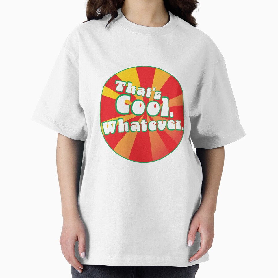 That's Cool. Whatever. by ThatEZ70sStuff