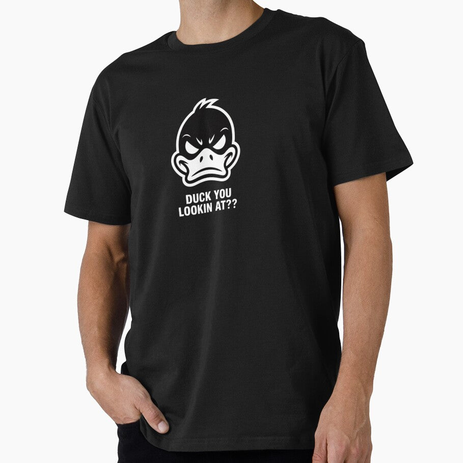 Duck You Lookin’ At?? – Funny Attitude Design by martin max
