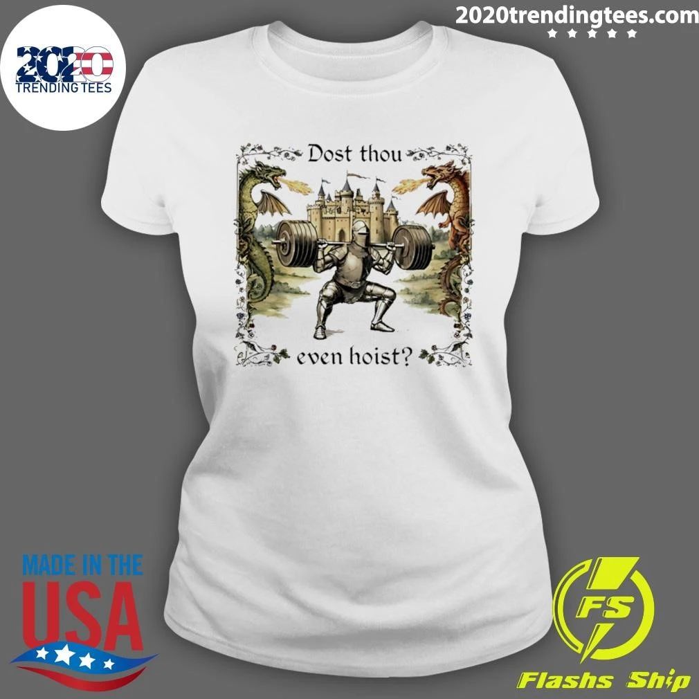 Dost Thou Even Hoist Knight With Dragons Shirt