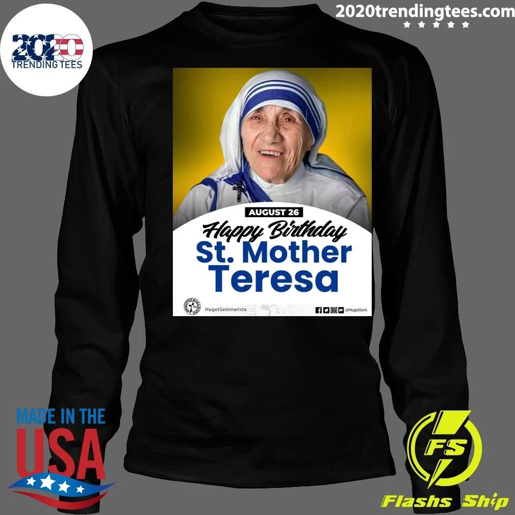 Happy Birthday St. Mother Teresa Shirt