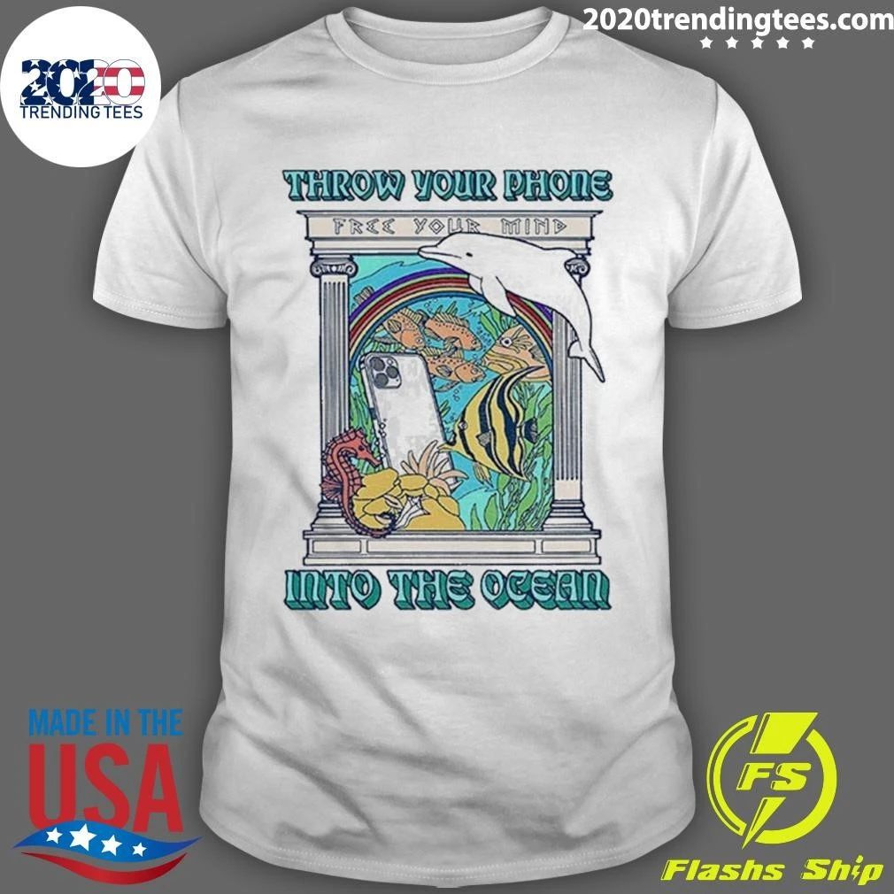 Throw Your Phone Into The Ocean Shirt