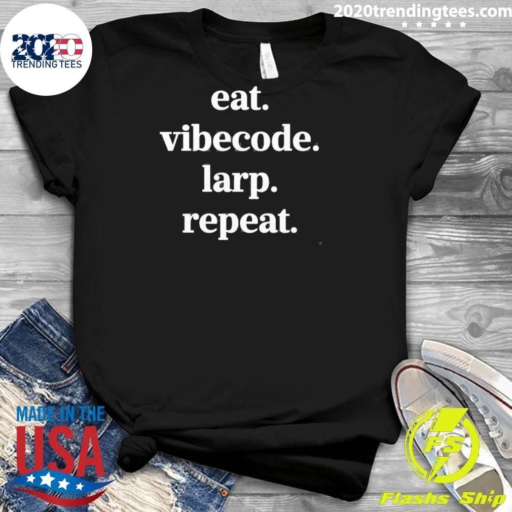 Eat Vibecode Larp Repeat Shirt