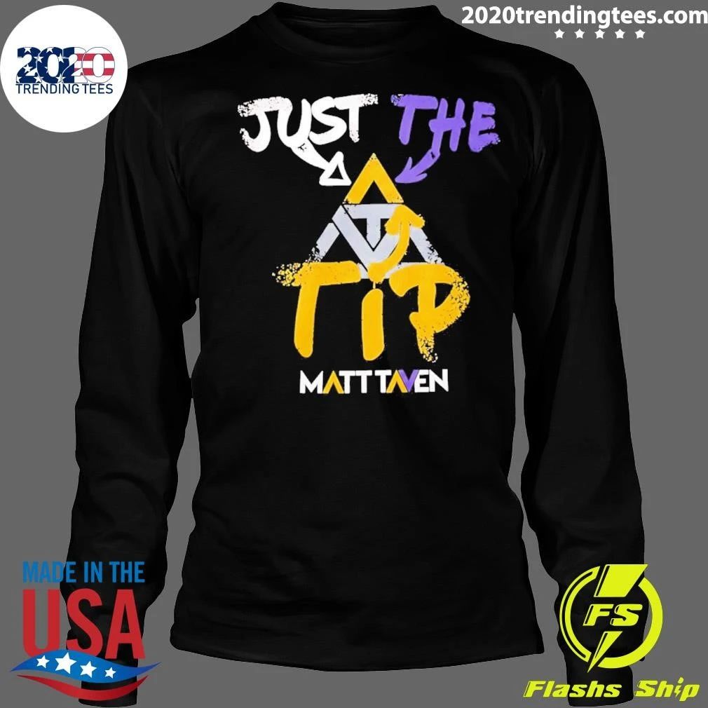 Just The Tip Matt Taven Shirt