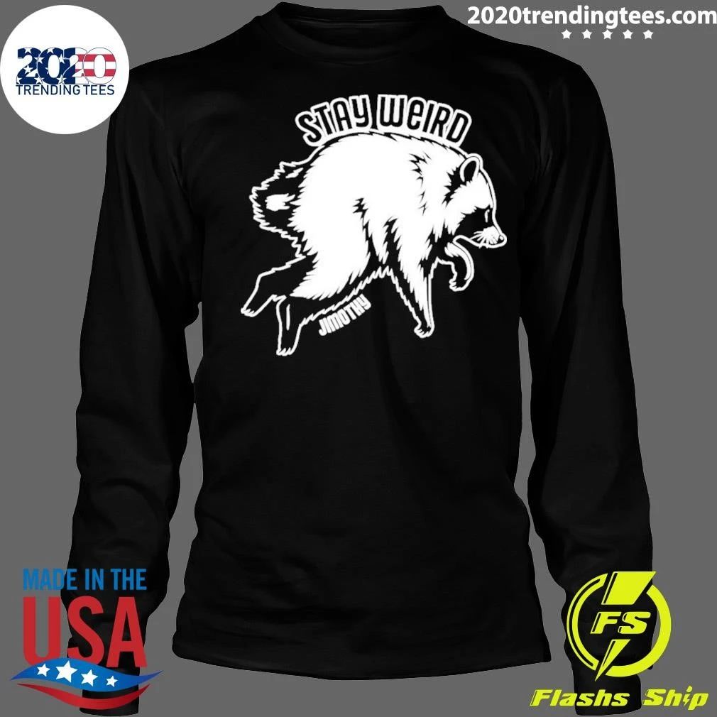 Jimothy Stay Weird Seattle Raccoon Shirt