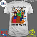 Millennial Nostalgia Ruined My Life Cartoon Character Shirt