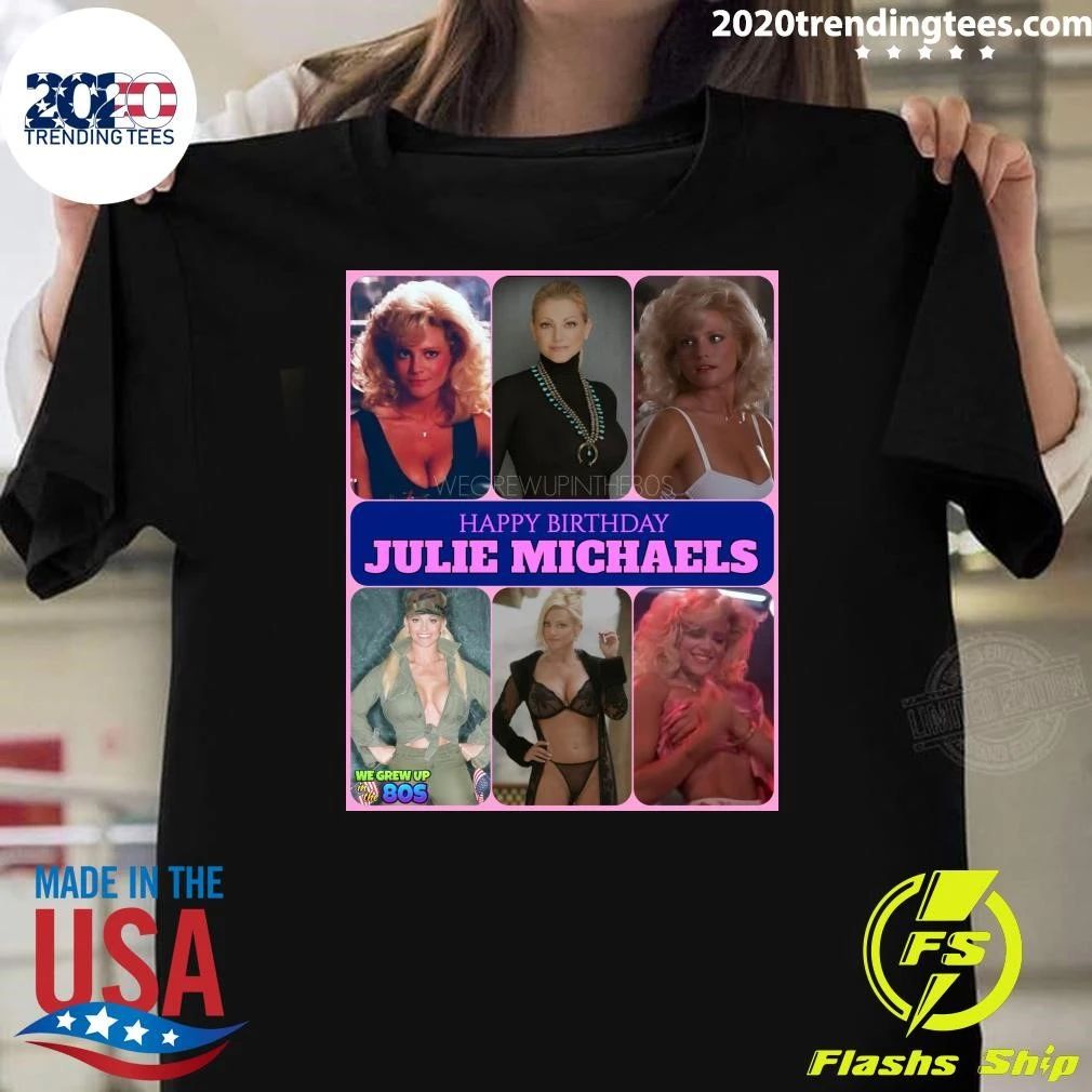 Happy 56th Birthday to Julie Michaels Shirt