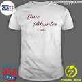 Love Blondes Club Beverie Blonde Shirt