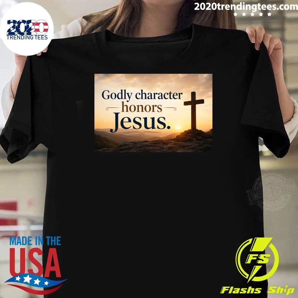Godly Character Honors Jesus Shirt