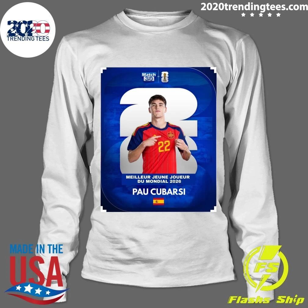 Pau Cubarsí Élu Meilleur Jeune Joueur De La Coupe Du Monde 2026 Par La FIFA Shirt