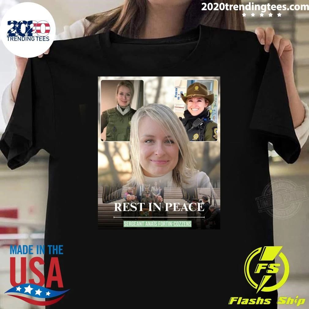Rest In Peace Sergeant Anais Fortin-Cozzens Shirt