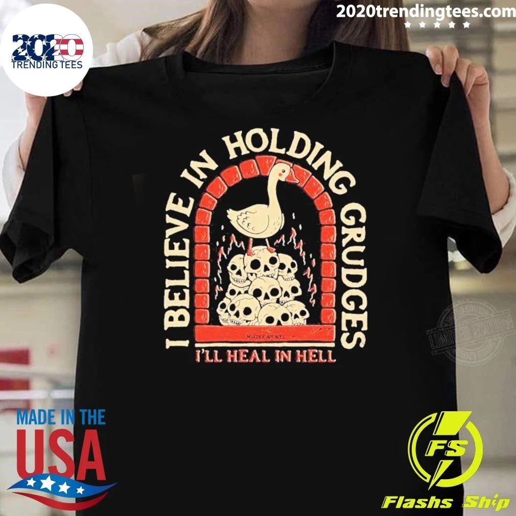I Believe In Holding Grudges Goose Skulls Meme Shirt