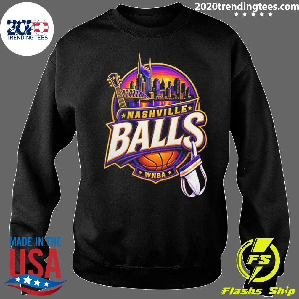 A Little Nashville A Little Basketball A Lot Of Balls Nashville Balls Wnba Shirt