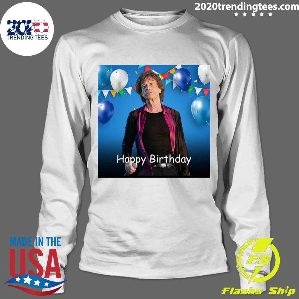 Happy Birthday Sir Mick Jagger Shirt