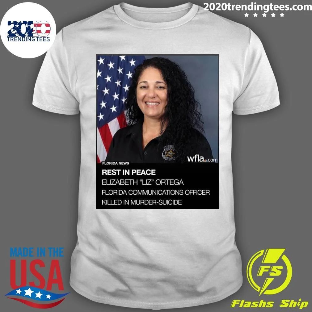 Rest In Peace Elizabeth Liz Ortega Florida Communications Officer Killed In Murder-Suicide Shirt