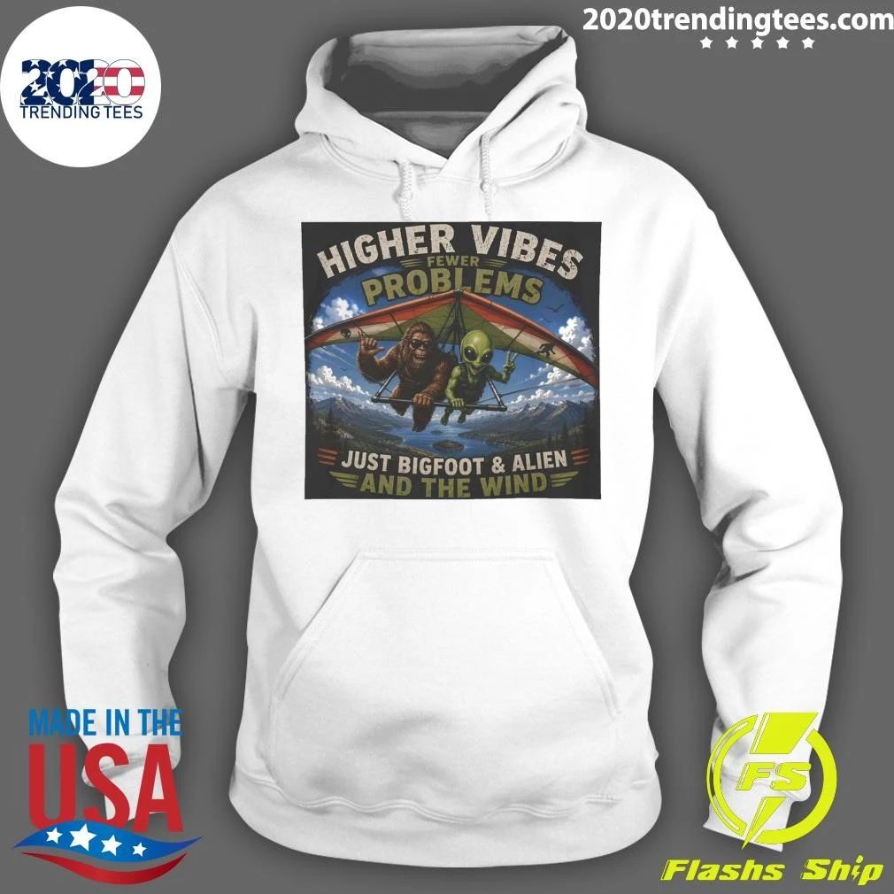 Bigfoot & Alien Hang Gliding Higher Vibes Never Problems Just Bigfoot And Alien And The Wind Shirt