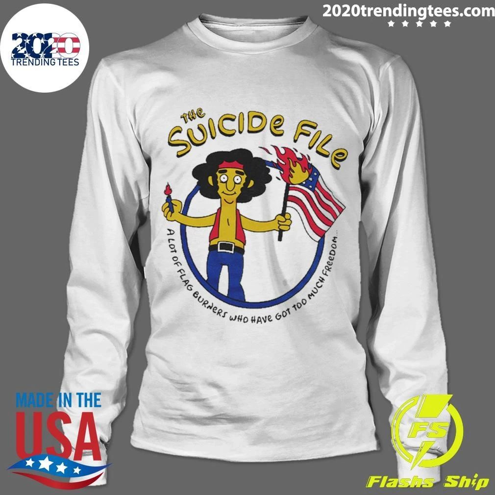 The Suicide File A Lot Of Flag Burners Who Have Got Too Much Freedom Springfield Amendment Shirt