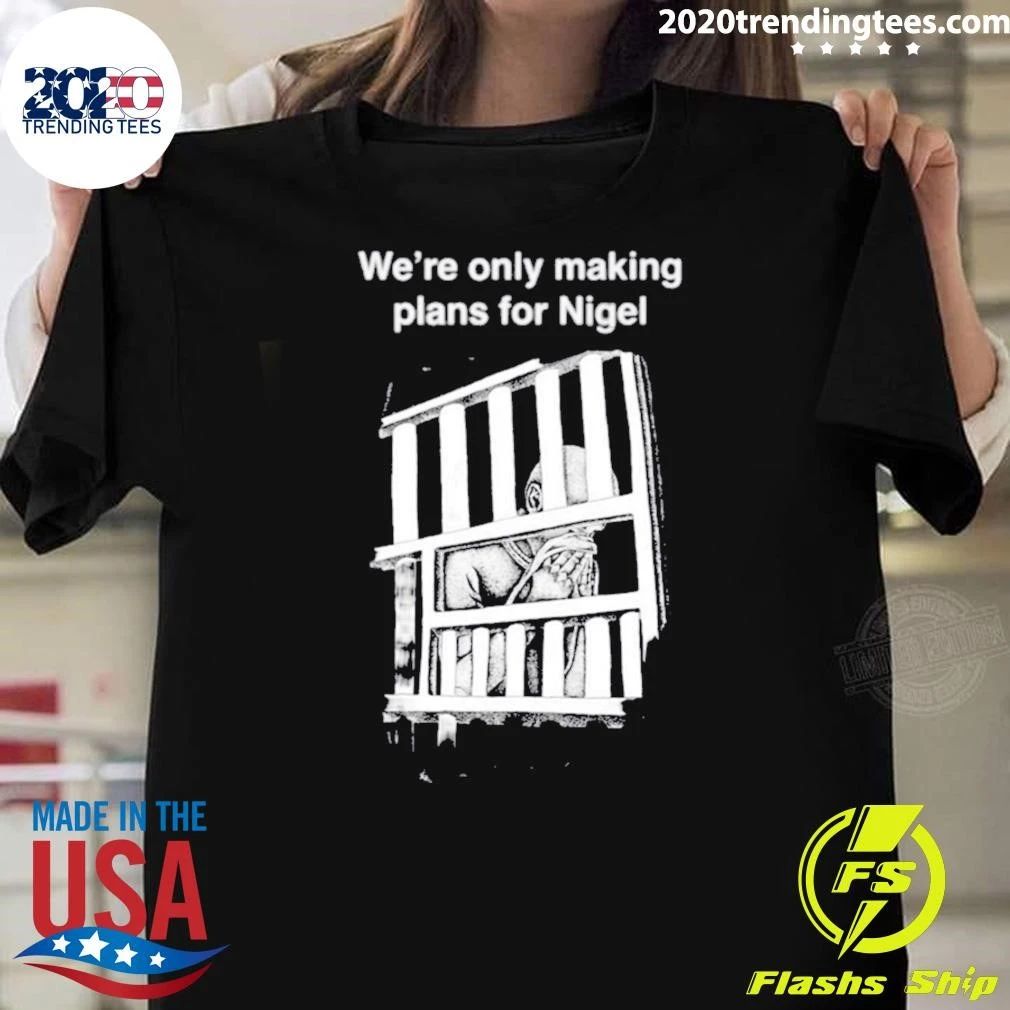 We’re Only Making Plans for Nigel 2026 Prison Bars Graphic Shirt