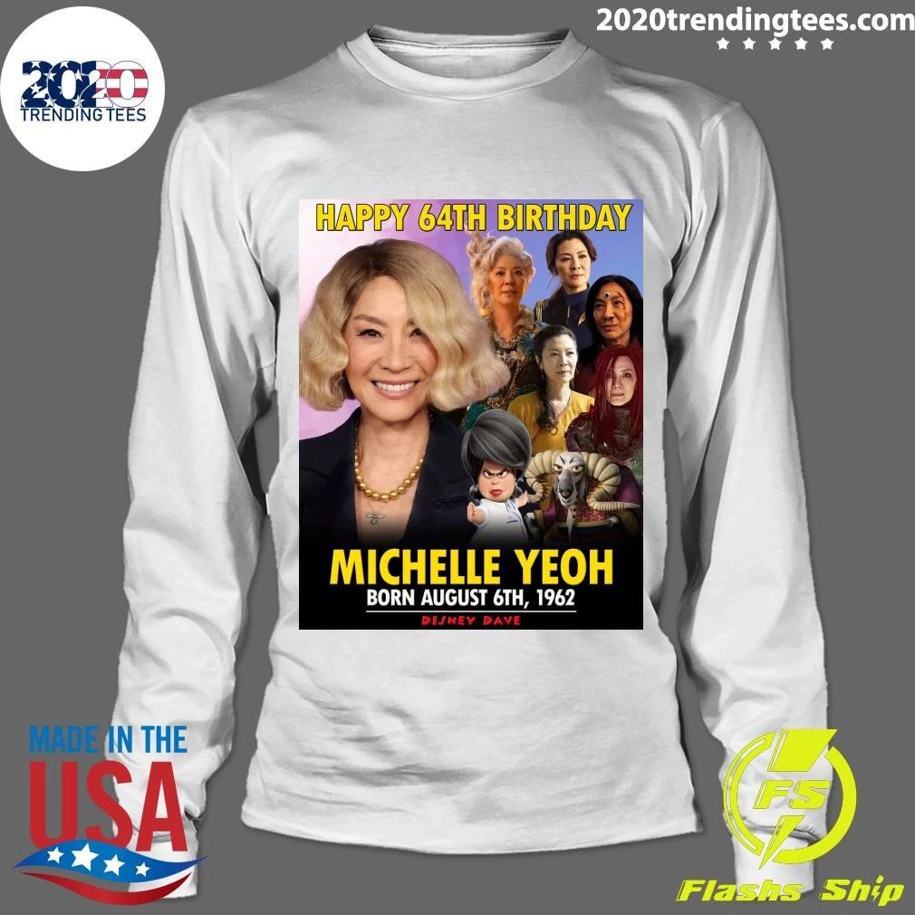Happy 64th birthday, born in 1962 Michelle Yeoh Shirt