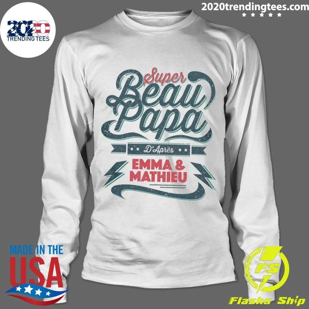 Comfortable Personalized Stepfather Super Beau Papa D’après Emma & Mathieu Shirt
