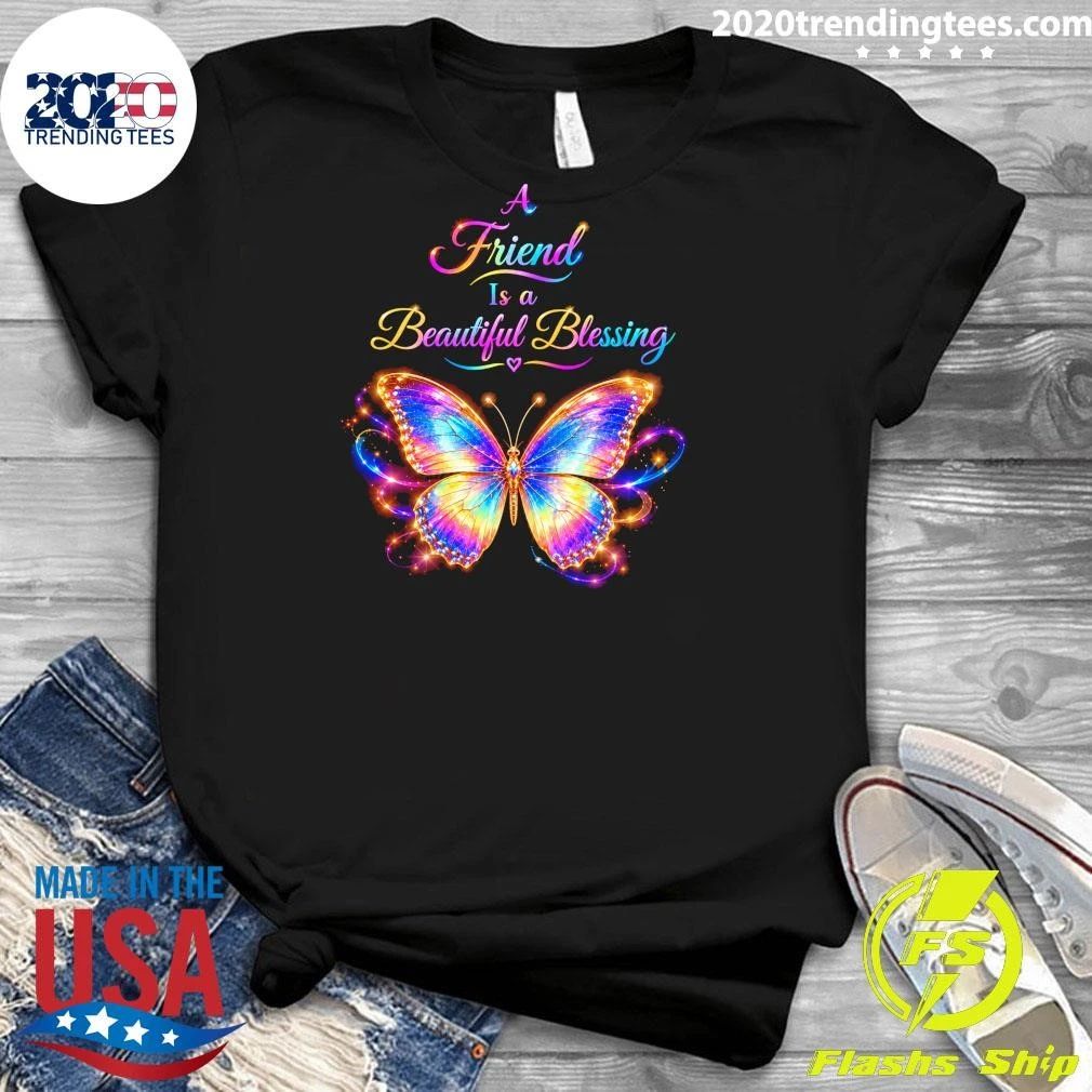 Butterfly A Friend Is a Beautiful Blessing Shirt