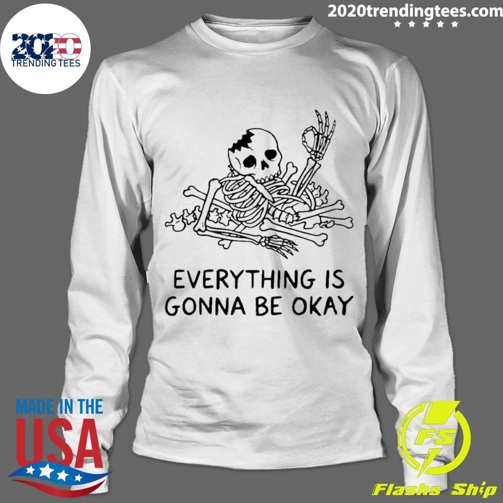 Broken Skeleton Everything Is Gonna Be Okay Shirt
