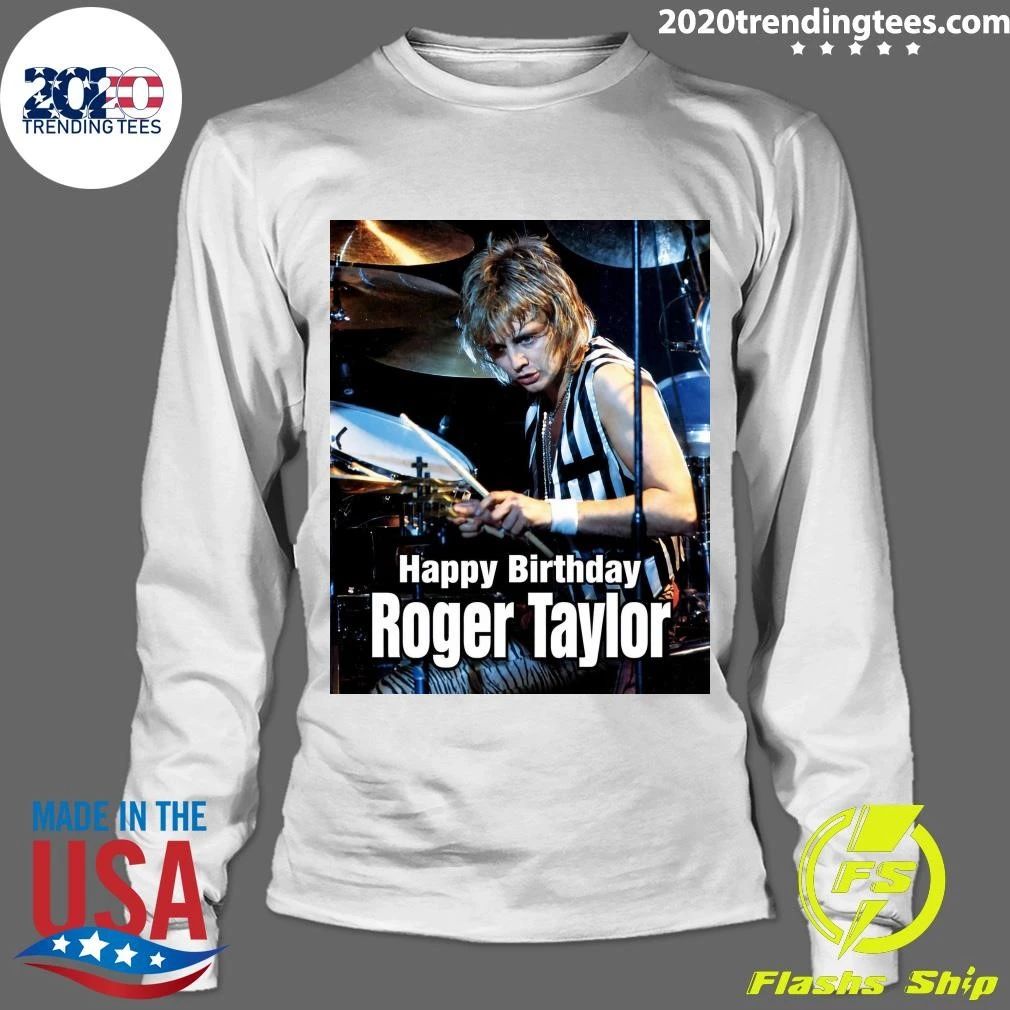 Happy 77th Birthday, Roger Taylor Shirt