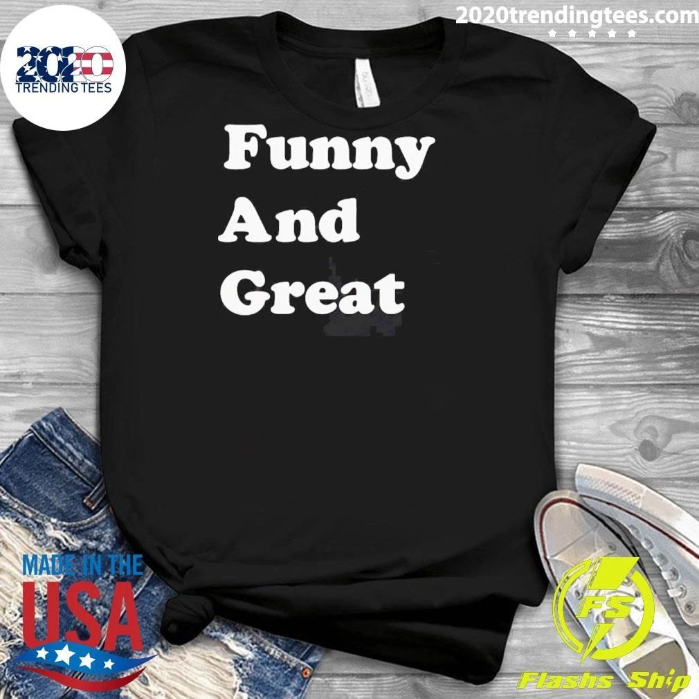 Funny And Great Text Shirt