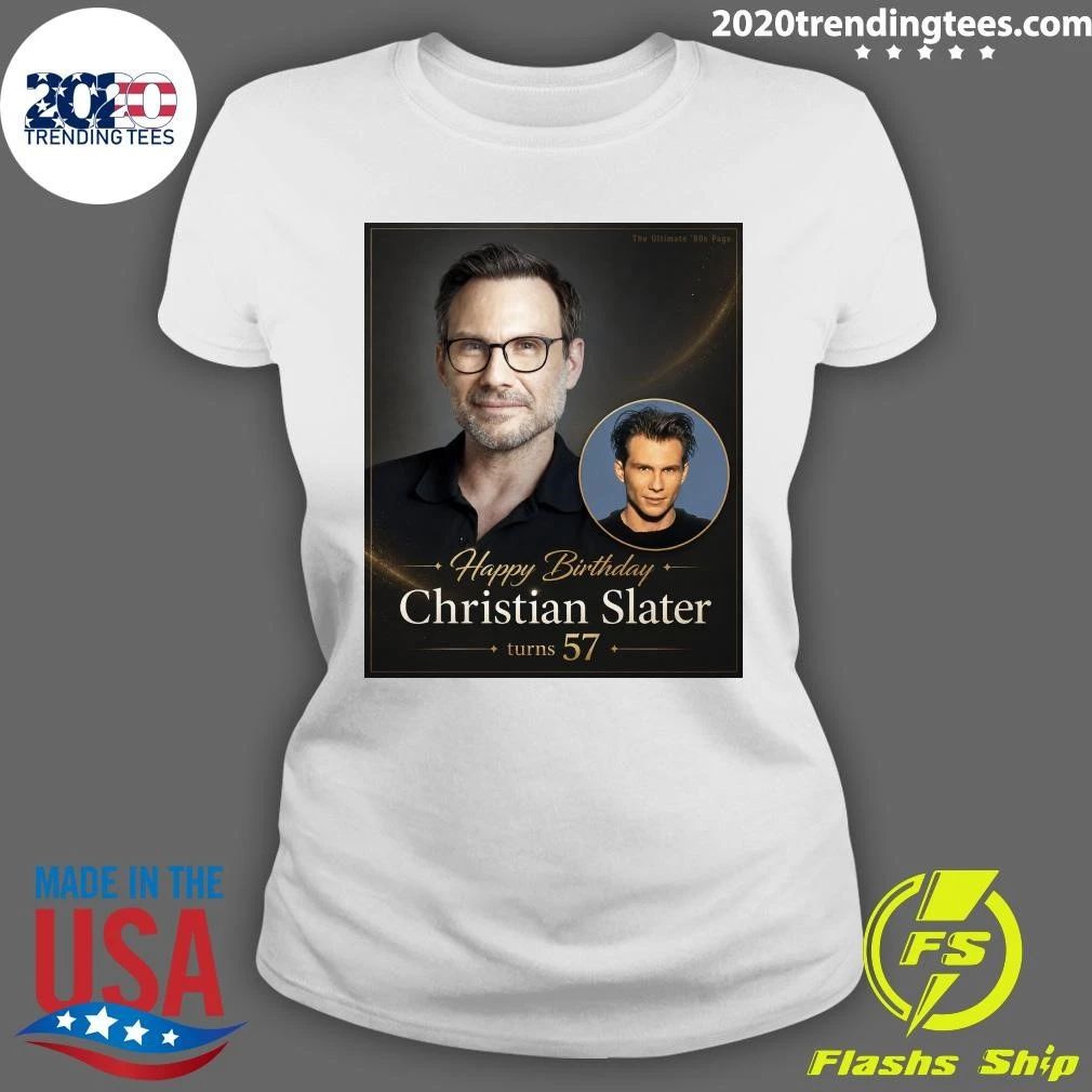 Happy 57th Birthday To Christian Slater Shirt