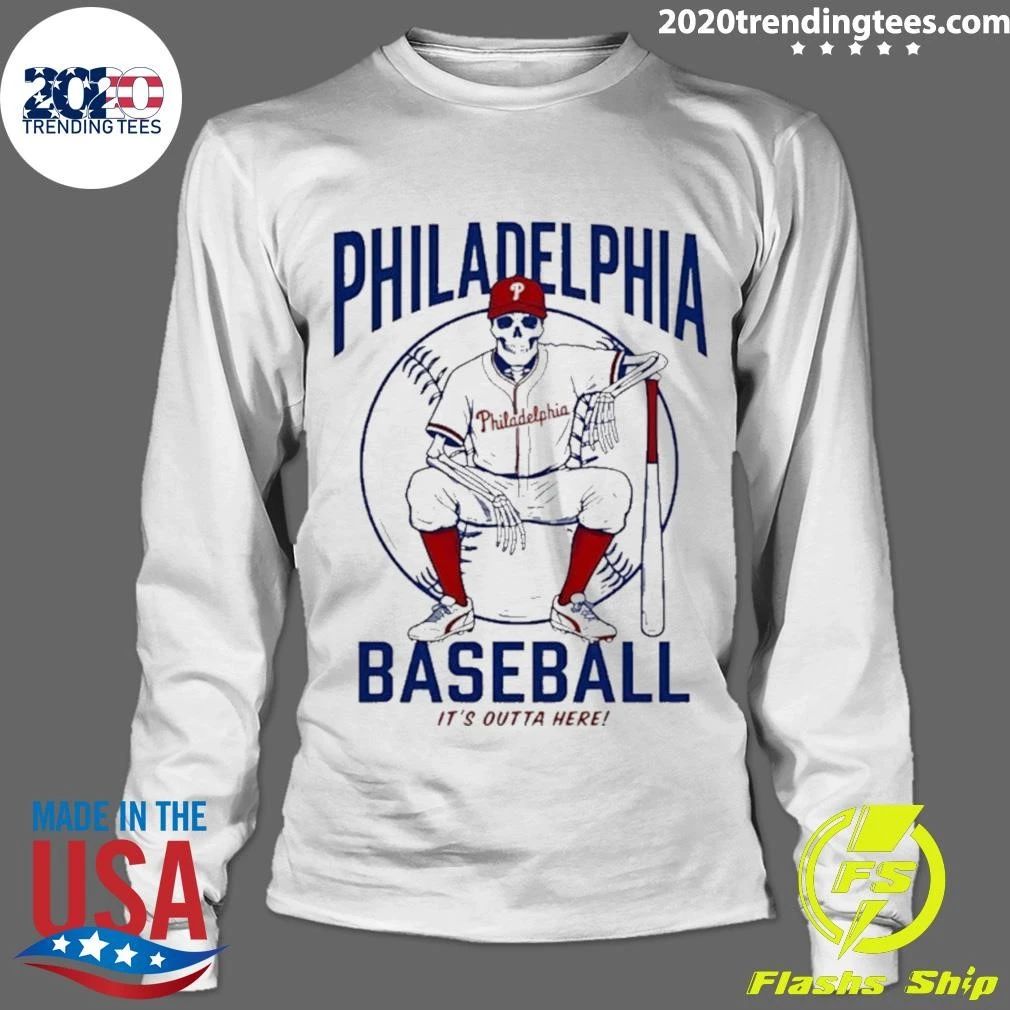 Philadelphia Baseball Skeleton It’s Outta Here Shirt