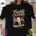 Freddy Cannon Rock & Roll Legend In Loving Memory 1936-2026 Shirt