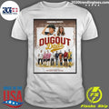 Dugout Dads Get Kids Want To Play The Dads Want To Win Shirt