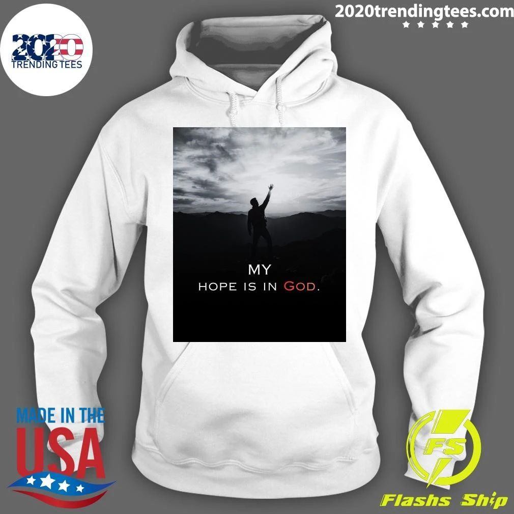 My Hope Is In God Shirt