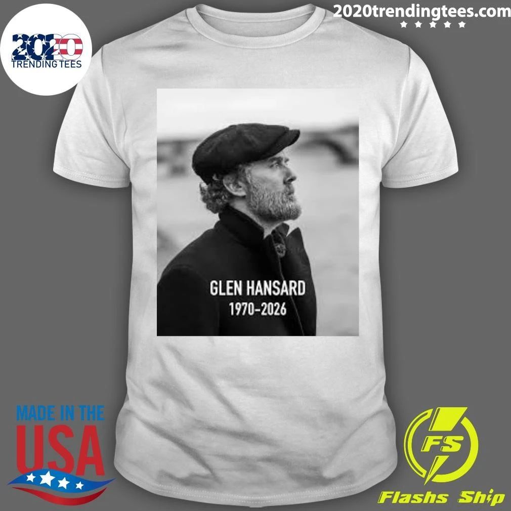 Rest In Peace Glen Hansard 1970-2026 Shirt