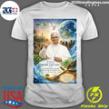 Message Of His Holiness Pope Leo XIV For The 11th World Day Of Prayer For The Care Of Creation Shirt