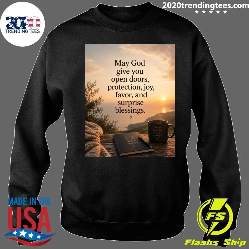 May God Give You Open Doors, Protection, Joy, Favor, And Surprise Blessings Shirt