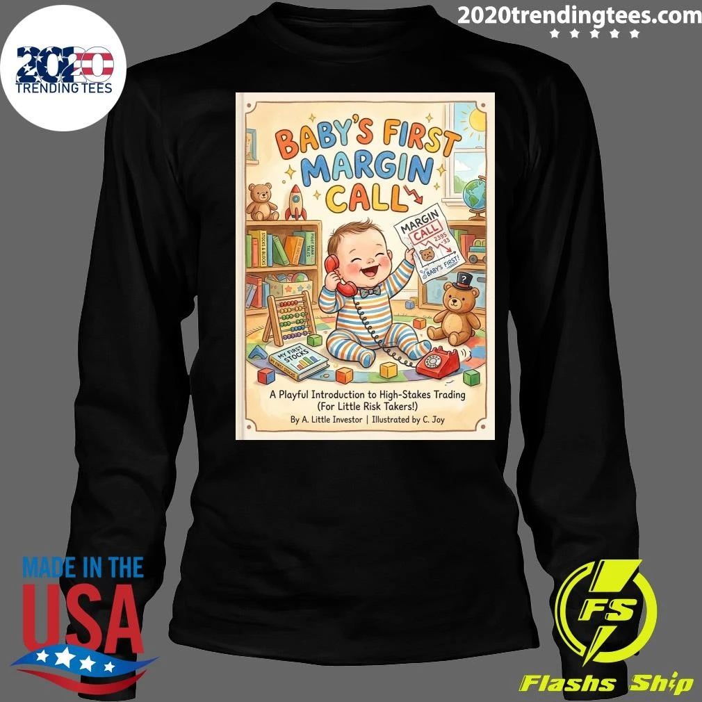 Baby’s First Margin Call A Playful Introduction To High-Stakes Trading Shirt