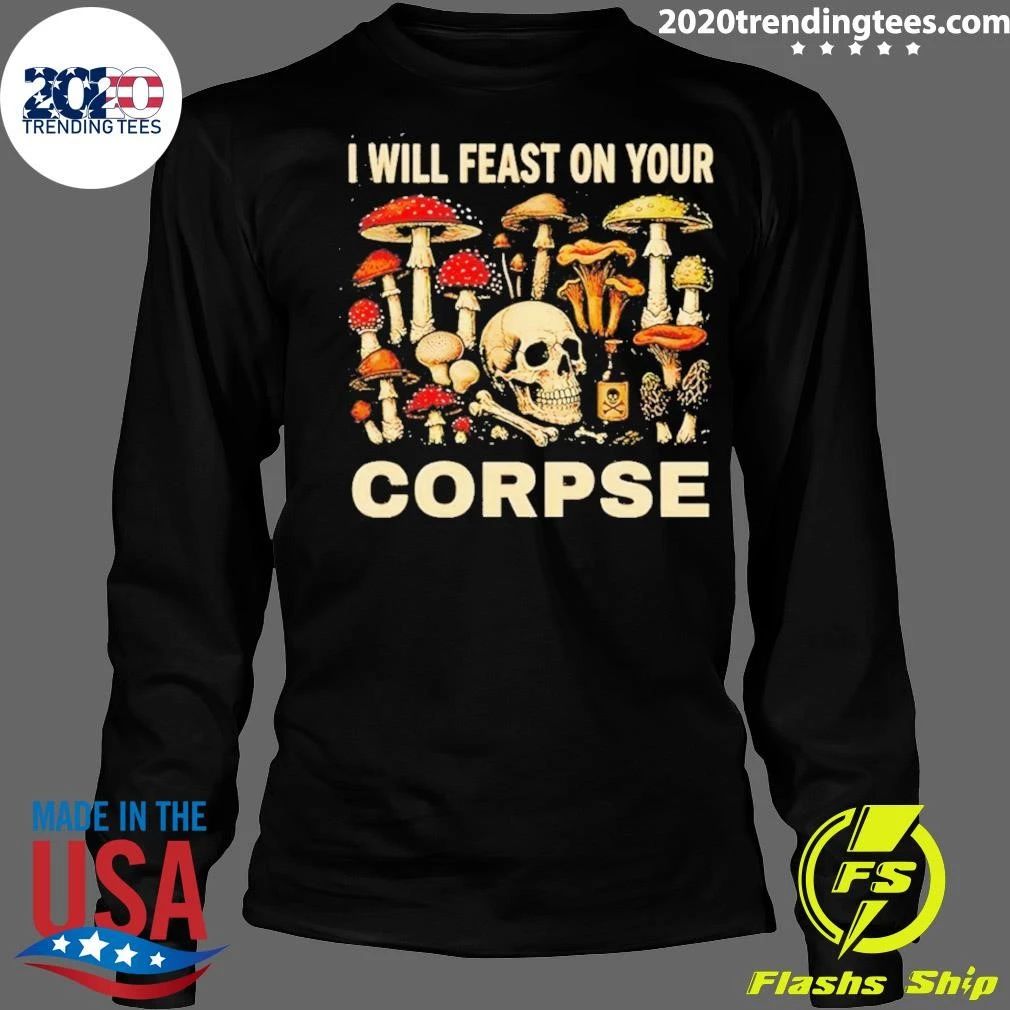 Garden Lover I Will Feast On Your Corpse Shirt