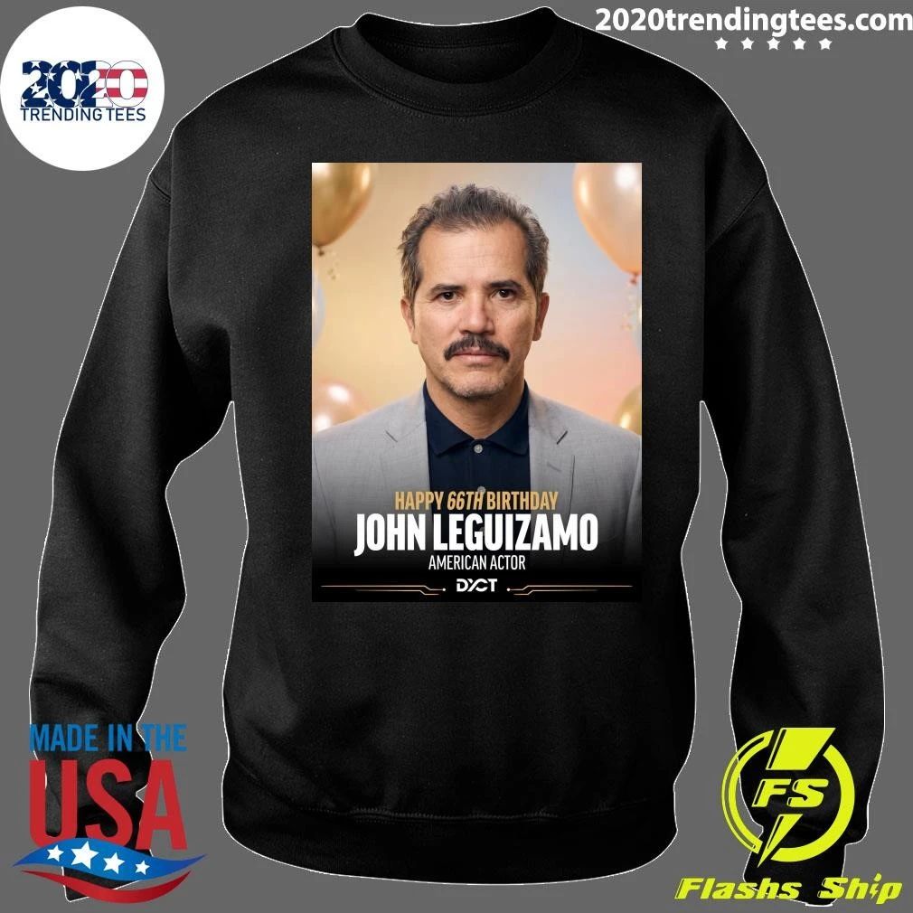Happy 66th Birthday to John Leguizamo Shirt