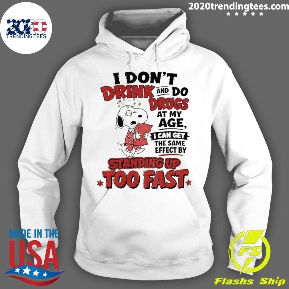 Dog Pajamas I Don’t Drink And Do Drugs At My Age I Can Get The Effect Shirt