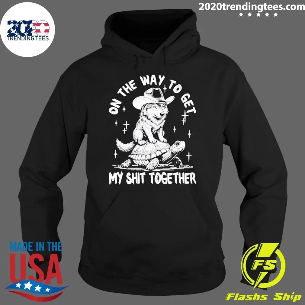 Wolf Cowboy On The Way To My Shit Together Shirt