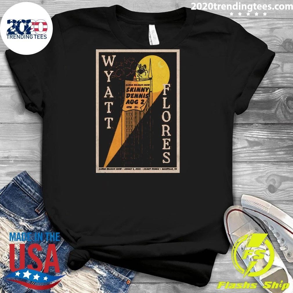 Wyatt Flores August 2 2026 In Nashville TN Shirt