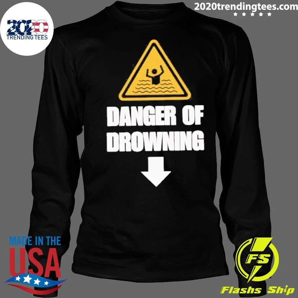 Danger Of Drowning Shirt