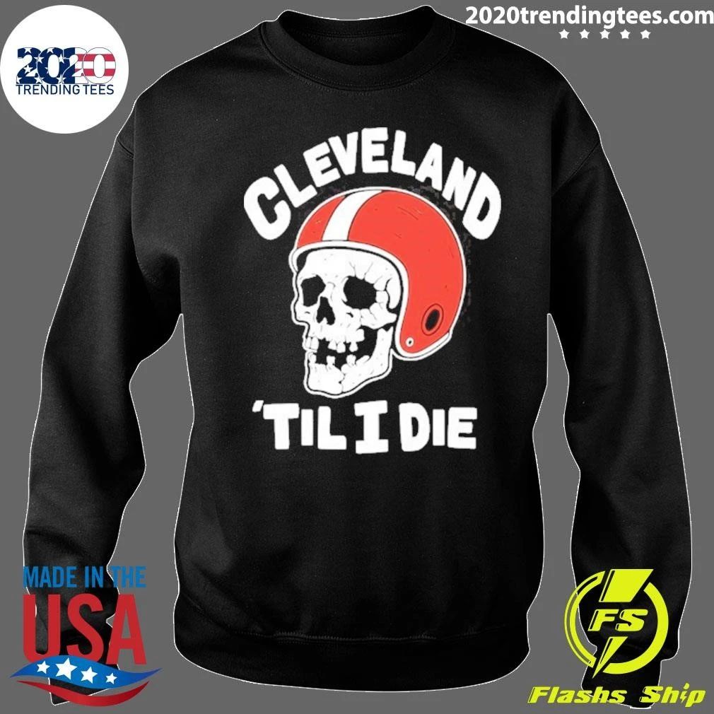Cleveland Browns ‘til I Die Skull Shirt