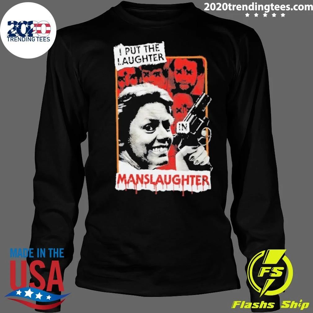 Aileen Wuornos Laughter In Manslaughter Shirt