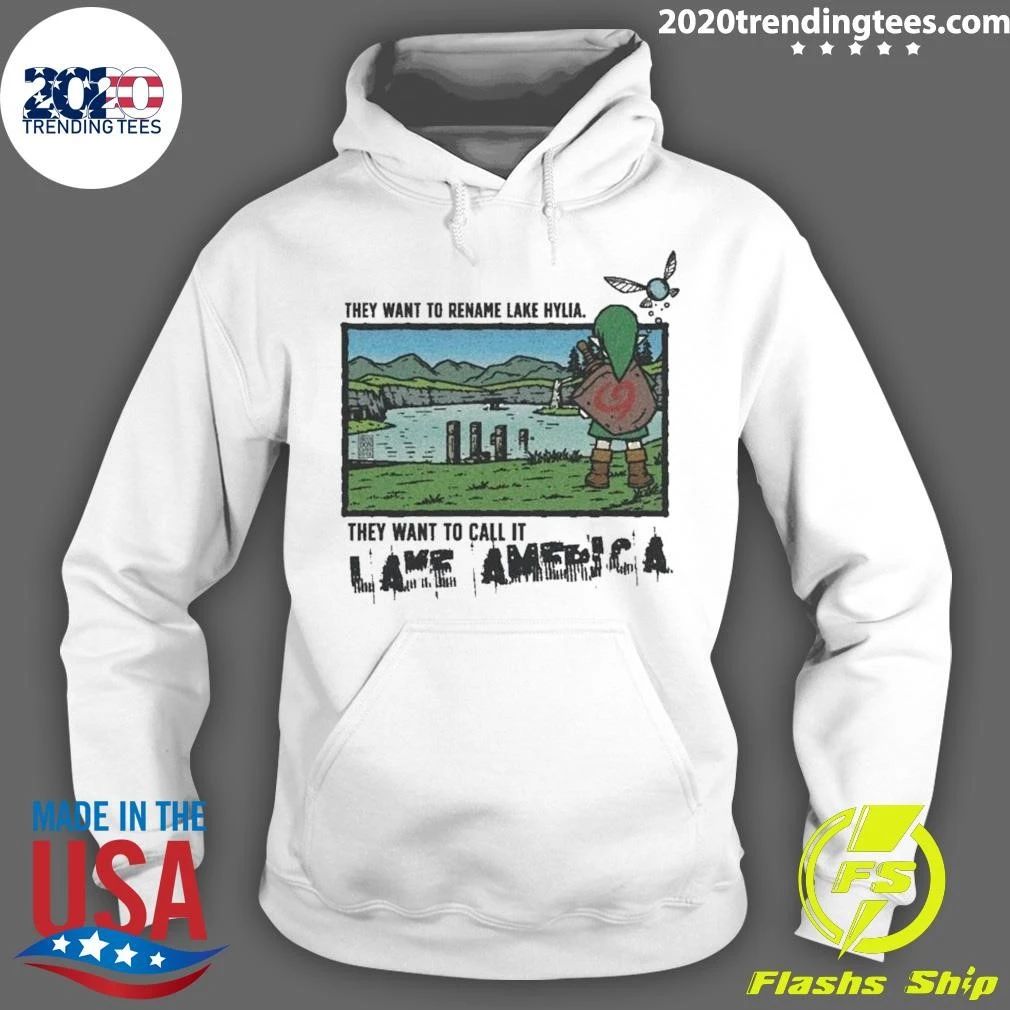 They Want To Rename Lake Hylia Lake America Zelda Gaming Meme Shirt